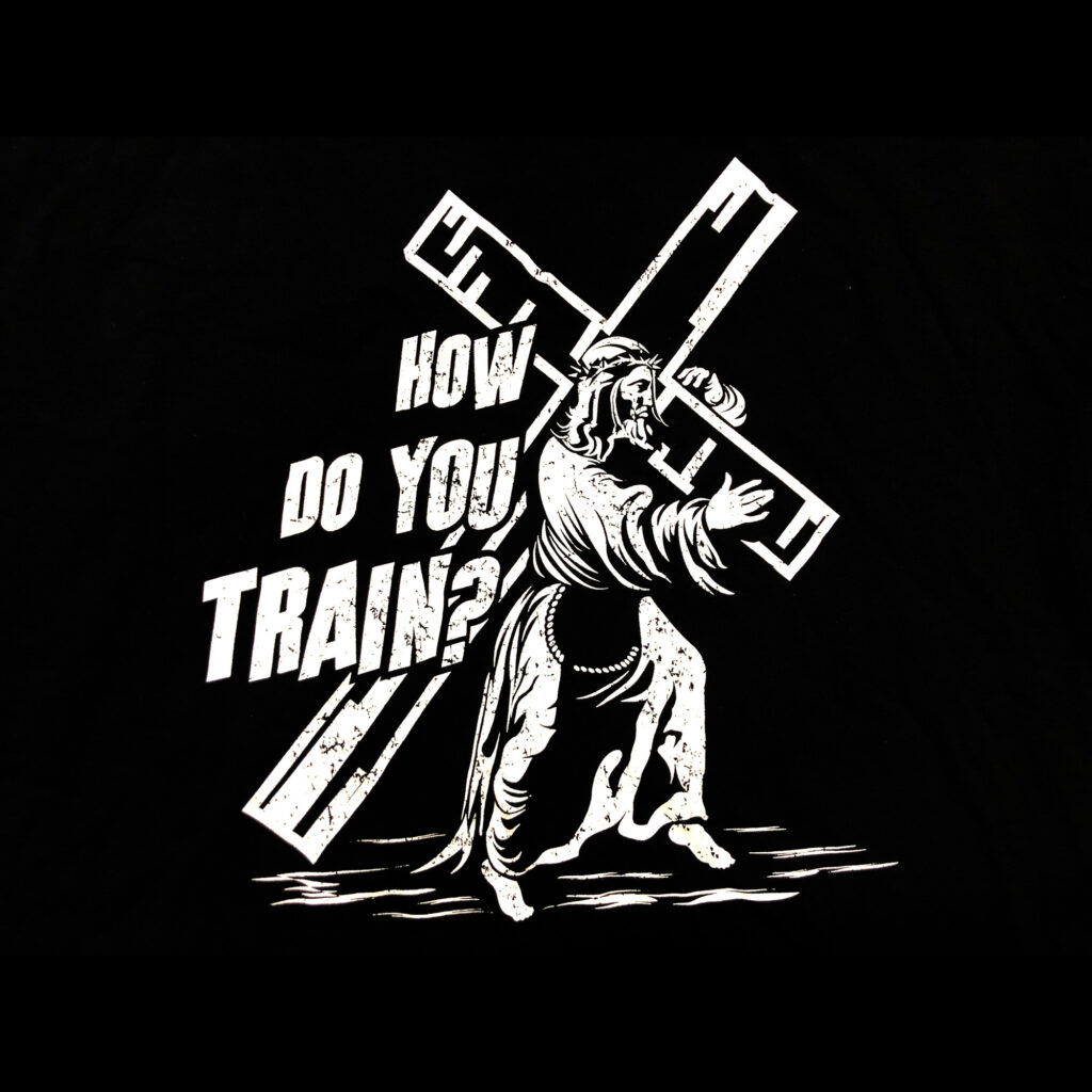 how-do-you-train-shirt-black-jesus-didn-t-tap